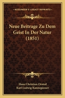 Neue Beitrage Zu Dem Geist In Der Natur (1851) 1160200866 Book Cover