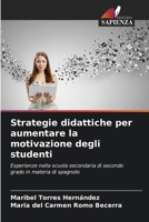 Strategie didattiche per aumentare la motivazione degli studenti (Italian Edition) 620808301X Book Cover