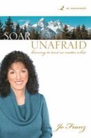 Soar Unafraid: Learning to Trust No Matter What 1602470928 Book Cover