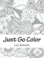 Just Go Color Some Flowers 1975916646 Book Cover