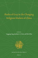 Shades of Gray in the Changing Religious Markets of China 9004456732 Book Cover