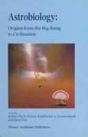 Astrobiology: Origins from the Big-Bang to Civilization 9401058652 Book Cover