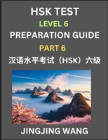 New HSK Test Level 6 Course Preparation Guide (Part 6)- A Beginner's Course Study Material to Self-learn Mandarin Chinese Characters, Words, Example ... Kaoshi, Easy Lessons, Books for HSK All Le B0F7X5GSRL Book Cover