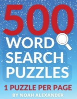 500 Word Search Puzzles: 1 Puzzle Per Page 1915372542 Book Cover