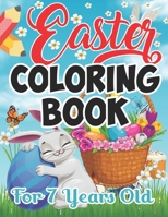 Easter Coloring Book For 7 Years Old: Easter Day Activity Unique Coloring Illustration Fun Book For All Preschool Kids And Toddlers B08WK2JR7F Book Cover