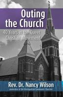 Outing the Church: 40 Years in the Queer Christian Movement 0989493903 Book Cover