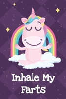 Inhale My Farts: Funny Crude and Rude Unicorn Notebook and Journal for Adults of All Ages 1704262623 Book Cover