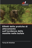 Effetti delle pratiche di allevamento sull'incidenza della mastite nelle bufale (Italian Edition) 620006542X Book Cover