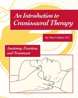Introduction to Craniosacral Therapy: Anatomy, Function, and Treatment 155643183X Book Cover