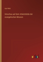 Umschau auf dem Arbeitsfelde der evangelischen Mission 3368027263 Book Cover