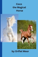 Coco the Magical Horse B0FHBD8ZHH Book Cover