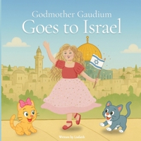 Godmother Gaudium Goes to Israel (Lessons with Godmother Gaudium) B0FD45SL6M Book Cover