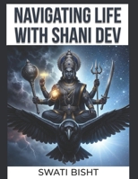 Navigating Life with Shani Dev B0D966S37R Book Cover