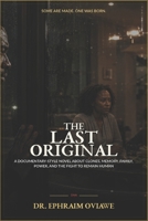 THE LAST ORIGINAL: A Documentary-Style Novel About Clones, Memory, Family, Power, and the Fight to Remain Human B0H4YLZHRJ Book Cover