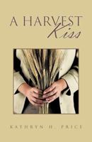 A Harvest Kiss 1426956991 Book Cover