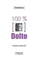 100 % Dolto (French Edition) 221254989X Book Cover