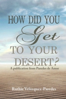 How did you get to your Desert? B092411Z6H Book Cover