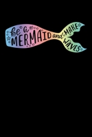 Be A Mermaid And Make Waves: Half College Ruled Notebook 108965958X Book Cover