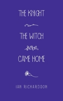 The Knight The Witch Came Home 1665582839 Book Cover