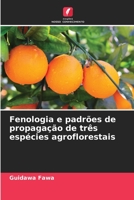 Fenologia e padrões de propagação de três espécies agroflorestais 6206004198 Book Cover
