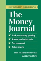 The Money Journal: Plan Your Budget, Take Back Control 1737517868 Book Cover