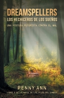 Dreamspellers: Los Hechiceros De Los Sueños: Una Postura Futurista Contra El Mal (La Serie de los Hijos del Cambio) 1038319749 Book Cover