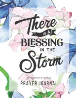 Prayer Journal: 3 Months Guided Diary To Blessing Praice & Gratitude 8.5 x 11 Large Size (17.54 x 11.25 inch) Notebook with Christian Bible Verse Quote: There Is A Blessing In The Storm (Thankful) 1672351073 Book Cover