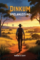DINKUM SPIELANLEITUNG: Vom frühen Überleben zu fortgeschrittenen Builds, Kampf und effizienter Ressourcennutzung (German Edition) B0GF21MFZM Book Cover