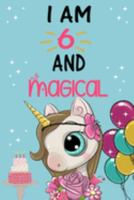 I'm 6 and Magical: Cute Unicorn Birthday Journal on a Turquoise Background Birthday Gift for a 6 Year Old Girl (6x9" 100 Wide Lined & Blank Pages Notebook with more Artwork Inside) 1691934992 Book Cover