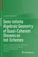 Semi-Infinite Algebraic Geometry of Quasi-Coherent Sheaves on Ind-Schemes: Quasi-Coherent Torsion Sheaves, the Semiderived Category, and the Semitensor Product 3031379071 Book Cover