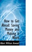 How to Get Ahead: Saving Money and Making It Work 1162969008 Book Cover