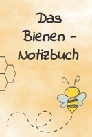 Das Bienen - Notizbuch: Notizheft Journal für Hobbyimker, Bienenfreunde und Imker (German Edition) 1695975073 Book Cover