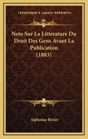 Note Sur La Litterature Du Droit Des Gens Avant La Publication (1883) 1160205582 Book Cover