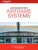 Aviation Mechanic Series: Airframe Systems 1644255480 Book Cover