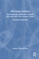 Discourse Analysis: The Questions Discourse Analysts Ask and How They Answer Them 103282672X Book Cover