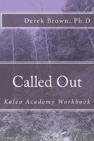 Called Out : Kaleo Academy Workbook 1718860048 Book Cover