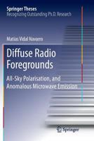 Diffuse Radio Foregrounds: All-Sky Polarisation, and Anomalous Microwave Emission 3319799193 Book Cover