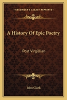 History of Epic Poetry: Post-Virgilian (Studies in Poetry No 38) 9353895774 Book Cover