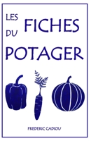 Les fiches du potager: Edition 1 B09TT8188G Book Cover