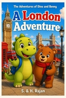 A London Adventure: The Adventures of Dino and Benny B0H86NZ83H Book Cover