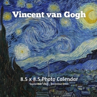 Vincent van Gogh 8.5 X 8.5 Calendar September 2021 -December 2022: Monthly Calendar with U.S./UK/ Canadian/Christian/Jewish/Muslim Holidays-Art Paintings B0932CSQDP Book Cover