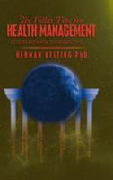 Six Pillar Tips for Health Management : Guidelines for Your Destiny 172832338X Book Cover