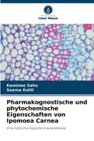 Pharmakognostische und phytochemische Eigenschaften von Ipomoea Carnea: Eine nützliche tropische Kräuterpflanze B0CGL3JWXX Book Cover