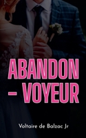Abandon - Voyeur (French Edition) B0FMQ91X9G Book Cover