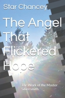The Angel That Flickered Hope: The Work of the Master Silversmith B0GSZXQTX8 Book Cover