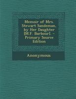 Memoir of Mrs. Stewart Sandeman: Of Bonskeid and Springland 1377911772 Book Cover