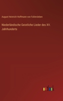Niederländische Geistliche Lieder des XV. Jahrhunderts 3563556067 Book Cover