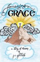 Amazing Grace: A Story of Heaven 1512764655 Book Cover