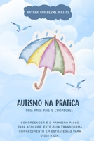 Autismo na Prática: Guia para pais e cuidadores B0H6YJ3FVD Book Cover