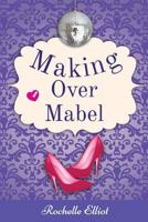 Making Over Mabel 1502320169 Book Cover